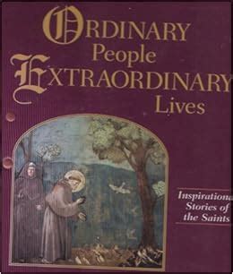  Ordinary People's Extraordinary Lives : A Journey of Self-Discovery Through Heartfelt Stories